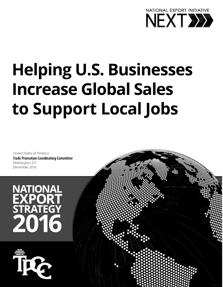 handle is hein.trade/ntlexstr2016 and id is 1 raw text is: NATIONAL EXPORT INITIATIVE
NEXT)))


Helping  U


.s


Businesses


Increase  Global  Sales
to Support   Local Jobs


