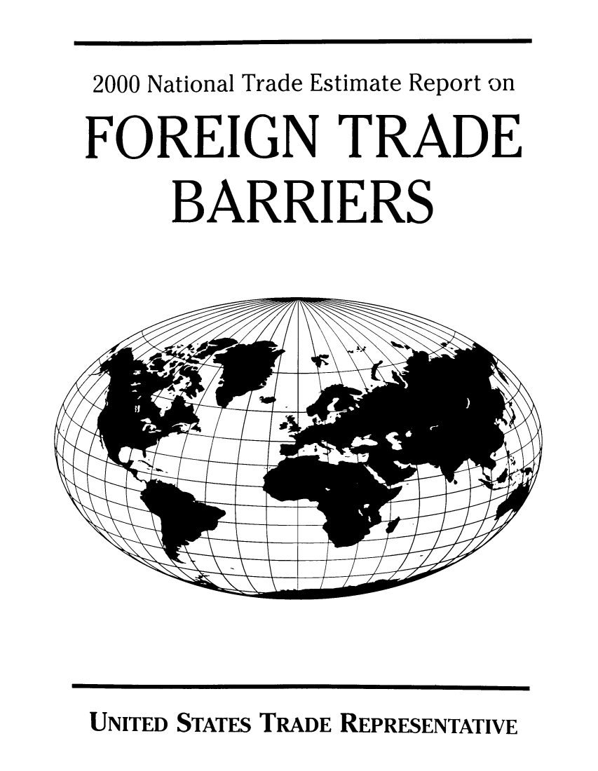 handle is hein.trade/ntramatet0012 and id is 1 raw text is: 2000 National Trade Estimate Report on
FOREIGN TRADE
BARRIERS

UNITED STATES TRADE REPRESENTATIVE



