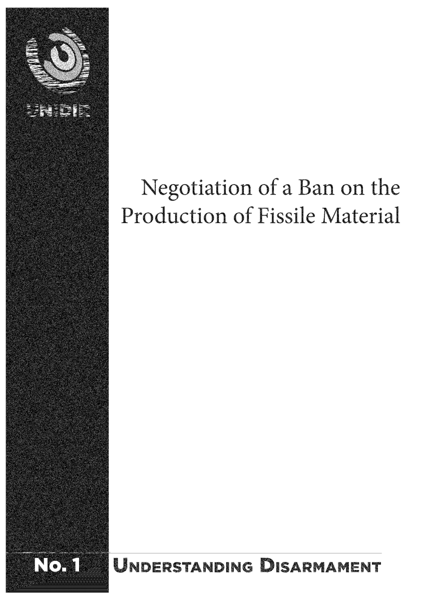 handle is hein.unl/nabnpfim0001 and id is 1 raw text is: Negotiation of a Ban on the
Production of Fissile Material

rNES ANDN ra$ArA-ENT



