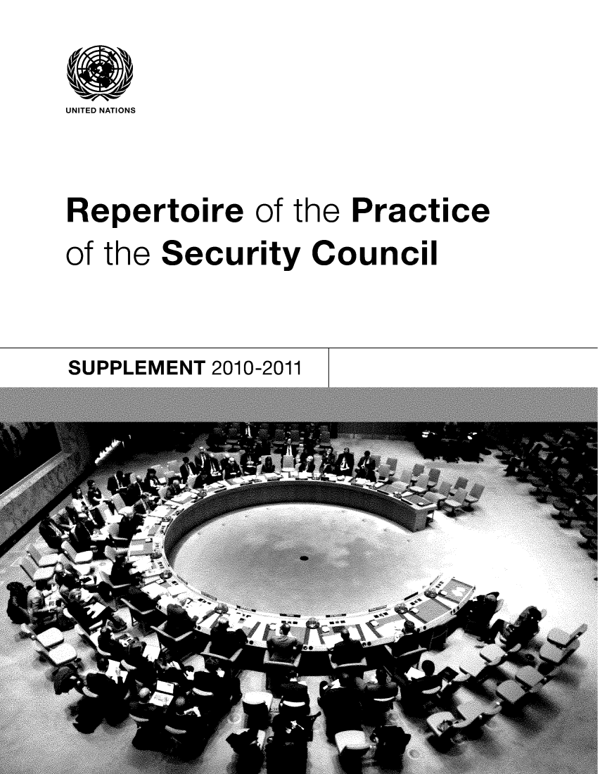 handle is hein.unl/rppsc0020 and id is 1 raw text is: 

UNITED NATIONS


Repertoire of   the Practice
of the Security   Council


SUPPLEMENT 2010-2011


