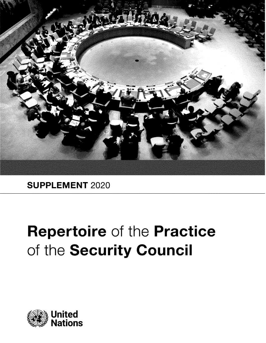handle is hein.unl/rppsc0026 and id is 1 raw text is: SUPPLEMENT 2020

Repertoire of the

Practice

of the Security Council
(     United
Nations


