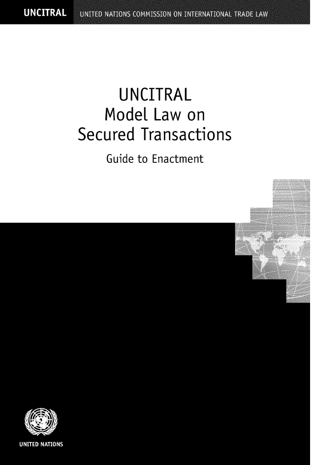handle is hein.unl/umosctge0001 and id is 1 raw text is: 



     UNCITRAL
     Model Law on
Secured Transactions
    Guide to Enactment


