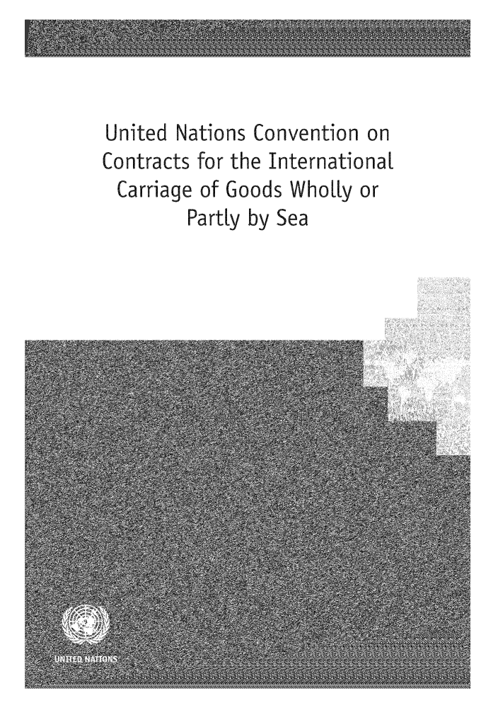 handle is hein.unl/unccicg0001 and id is 1 raw text is: United Nations Convention on
Contracts for the International
Carriage of Goods Wholy or
Partly by Sea


