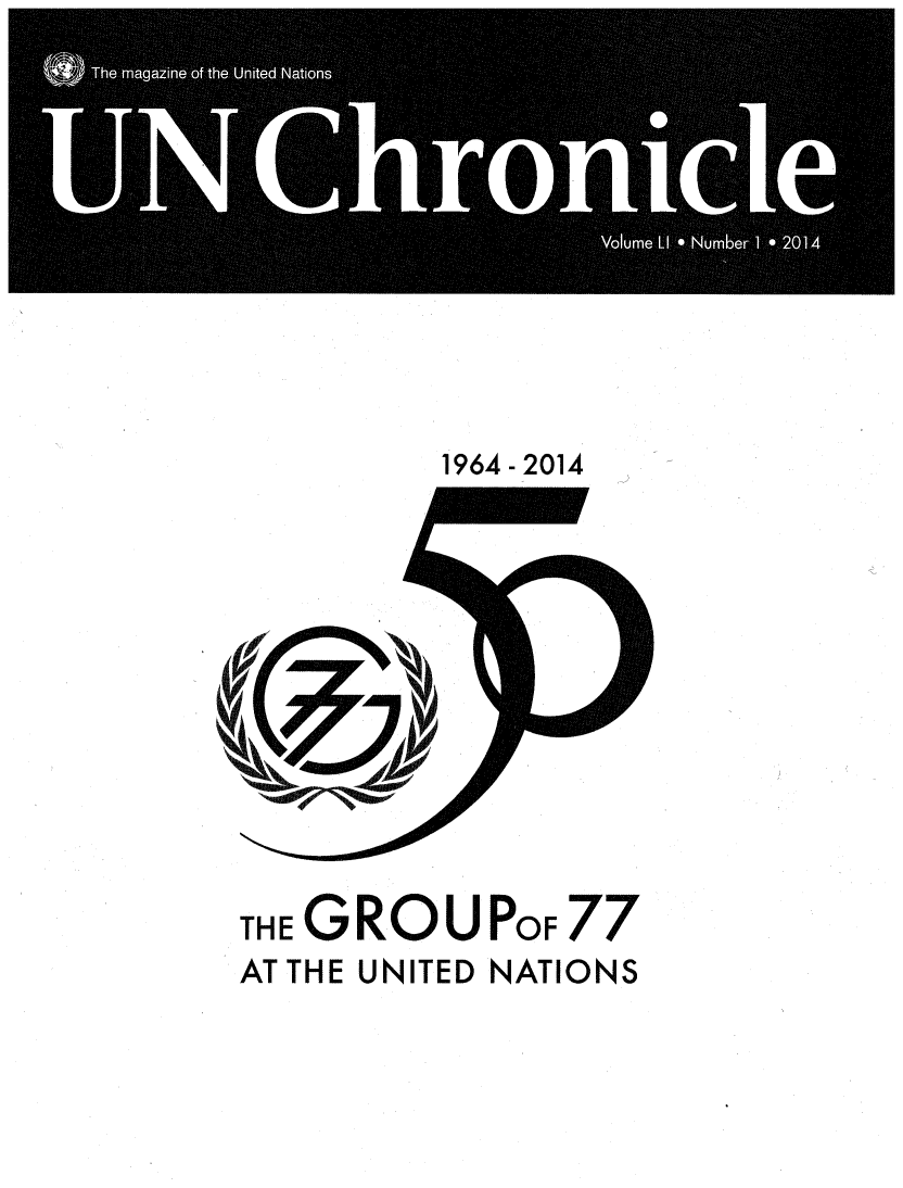 handle is hein.unl/unchron0051 and id is 1 raw text is: 










        1964 - 2014











THEGROUPOF77
AT THE UNITED NATIONS


