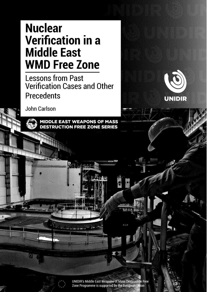 handle is hein.unl/unnvme0001 and id is 1 raw text is: 
Nuclear
Verification  in a
Middle   East
WMD Free Zone
Lessons from Past
Verification Cases and Other
Precedents


John Carlson


