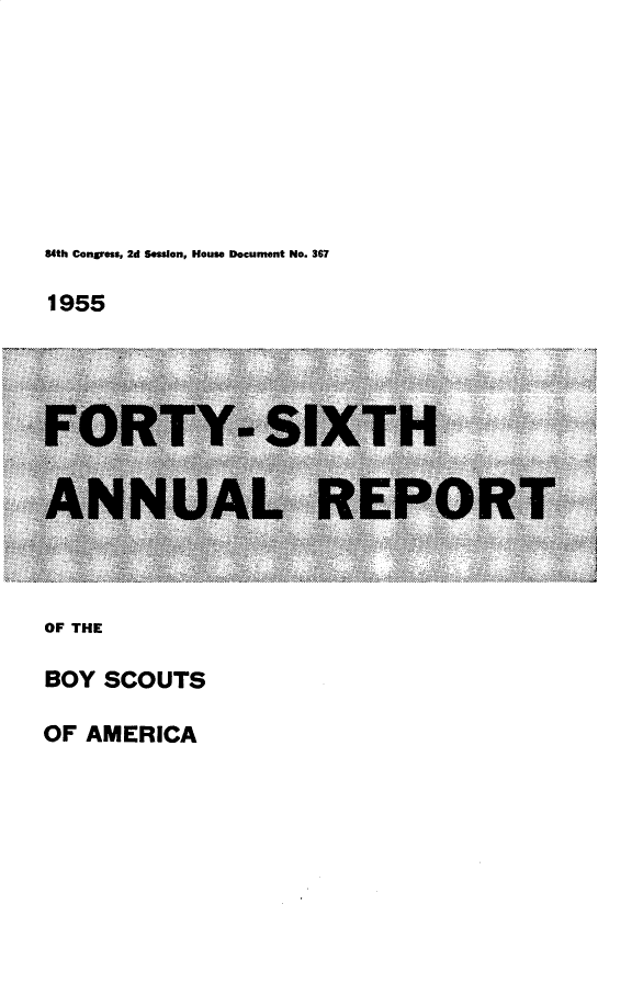 handle is hein.usccsset/usconset30951 and id is 1 raw text is: 








84th Cong'ess, 2d Session, House Document No. 367

1955


OF THE

BOY SCOUTS

OF AMERICA


