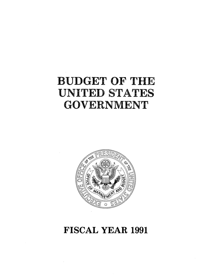 handle is hein.usccsset/usconset52275 and id is 1 raw text is: 





BUDGET OF TE
UNY'ITED STA -,TES


FISCAL YEAR 1991


