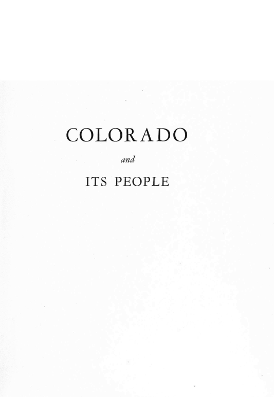 handle is hein.uscoloradooth/coppl0002 and id is 1 raw text is: 








COLORADO
     and

  ITS PEOPLE



