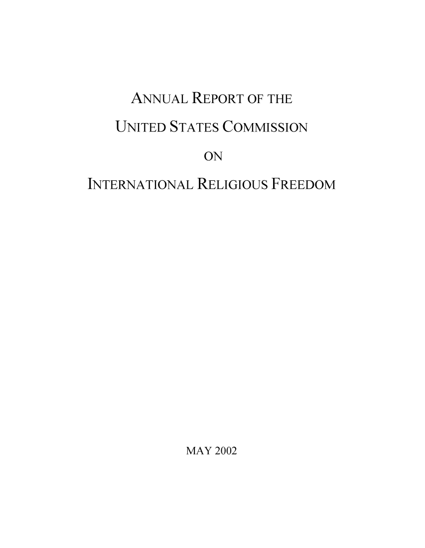 handle is hein.usfed/arusirelf2002 and id is 1 raw text is: ANNUAL REPORT OF THE

UNITED STATES COMMISSION
ON
INTERNATIONAL RELIGIOUS FREEDOM

MAY 2002


