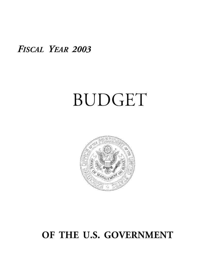 handle is hein.usfed/budusg0008 and id is 1 raw text is: FISCAL YEAR 2003
BUDGET

OF THE U.S. GOVERNMENT


