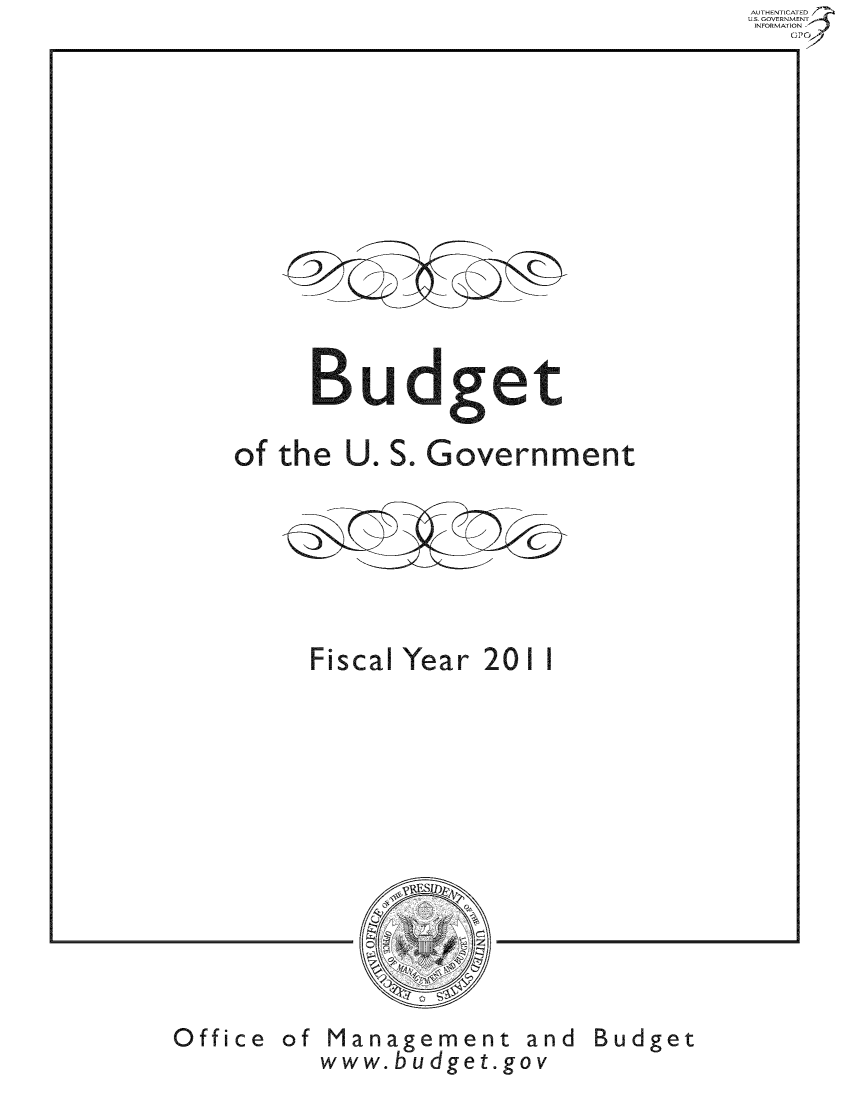 handle is hein.usfed/budusg0019 and id is 1 raw text is: INFORMATION
OP

Budget

of the

U. S. Government

Fiscal Year 20 1 1

Office of

Management and Budget
www.budget.gov


