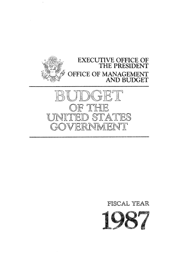 handle is hein.usfed/budusg0038 and id is 1 raw text is: EXECUTIVE OFFICE OF
THE PRESIDENT
OFFICE OF MANAGEMENT
AND BUDGET
BUDGET
OF THE
UNITE3D STATES
GOVERNMENT

FISCAL YEAR


