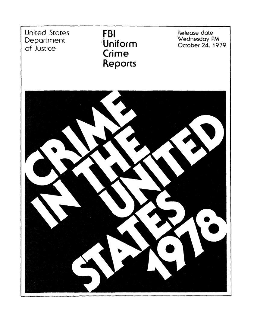handle is hein.usfed/unifor0049 and id is 1 raw text is: United States
Department
of Justice

FBI
Uniform
Crime
Reports

Release date
Wednesday PM
October 24, 1979


