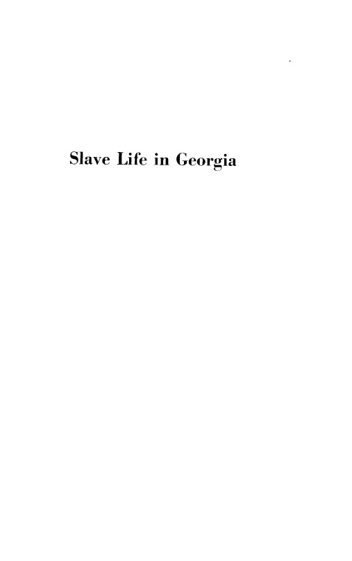 handle is hein.usgeorgiaoth/slignl0001 and id is 1 raw text is: Slave Life in Georgia


