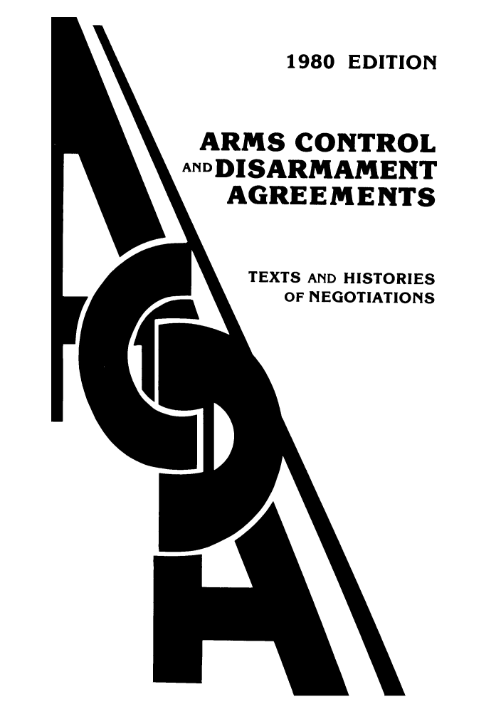 handle is hein.weaties/armcoate0004 and id is 1 raw text is: 1980 EDITION

ARMS CONTROL
ANDDISARMAMENT
AGREEMENTS
TEXTS AND HISTORIES
OF NEGOTIATIONS


