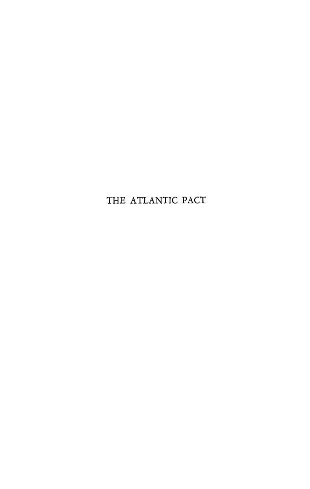 handle is hein.weaties/atpac0001 and id is 1 raw text is: 


















THE ATLANTIC PACT


