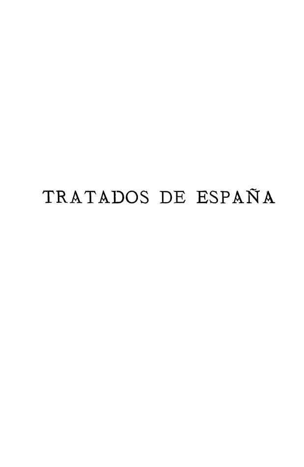 handle is hein.weaties/colcondo0014 and id is 1 raw text is: 








TRATADOS DE ESPANA



