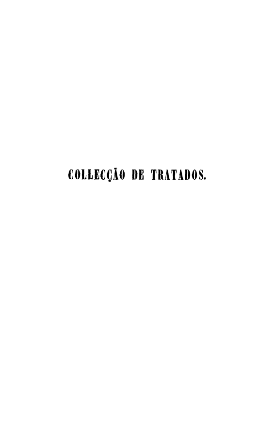 handle is hein.weaties/coldetra0007 and id is 1 raw text is: COLLECCOO DE TRATADOS.



