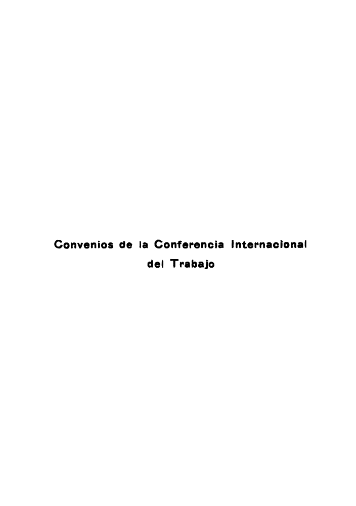 handle is hein.weaties/tracvim0005 and id is 1 raw text is: Convenios de la Conferencia Internacional
del Trabajo


