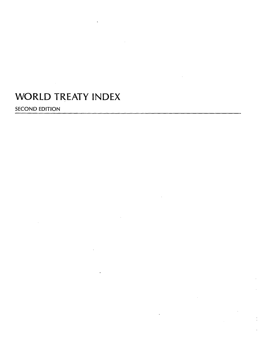 handle is hein.weaties/wtreatidx0002 and id is 1 raw text is: WORLD TREATY INDEX
SECOND EDITION


