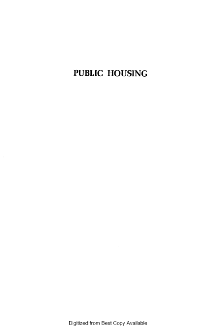 handle is hein.amenin/pblhevc0001 and id is 1 raw text is: PUBLIC HOUSING

Digitized from Best Copy Available


