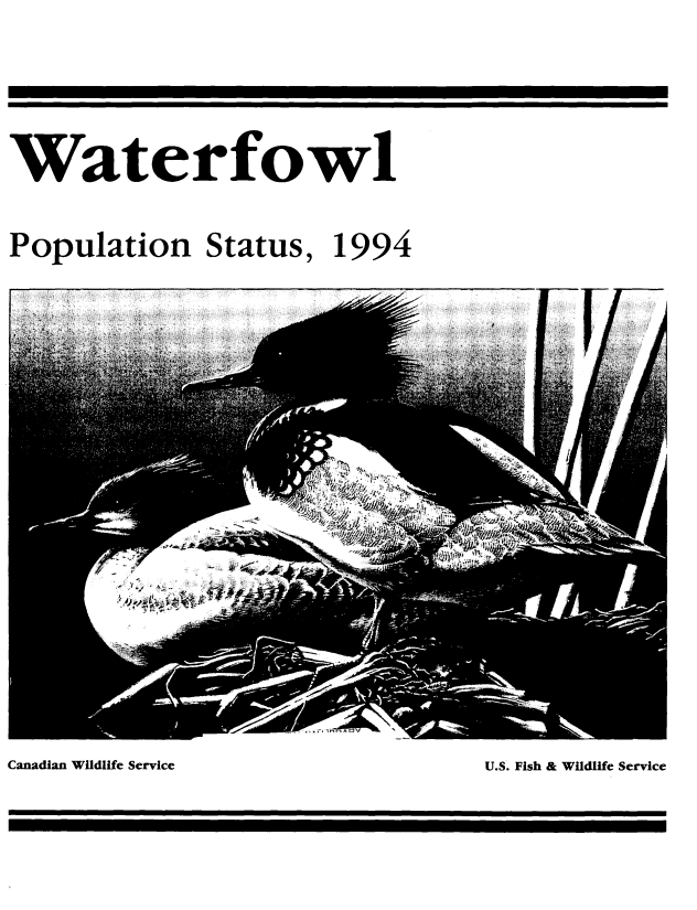 handle is hein.animal/watpopsts1994 and id is 1 raw text is: 





Waterfowl


Population Status, 1994


U.S. Fish & Wildlife Service


Canadian Wildlife Service


