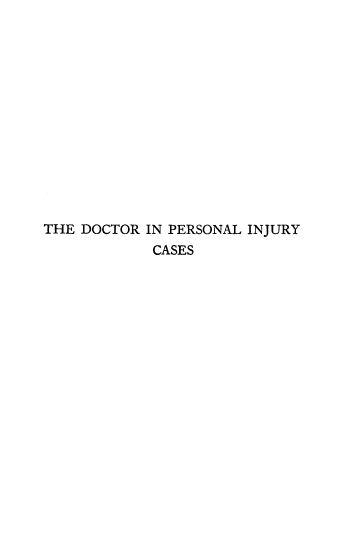 handle is hein.beal/dctpinc0001 and id is 1 raw text is: 














THE DOCTOR IN PERSONAL INJURY
            CASES



