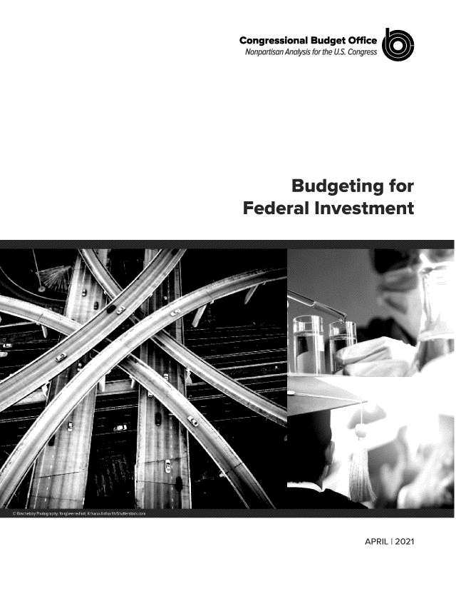 handle is hein.congrec/bgfdiv0001 and id is 1 raw text is: Congressional Budget Office
Nonpartisan Analysis for the US. Congress U1
B:udgeting for
Federal Investment

APRIL I 2021



