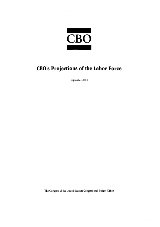handle is hein.congrec/cbo0803 and id is 1 raw text is: 




                 CBO



CBO's Projections of the Labor Force
                   September 2004


The Congress of the United States m Congressional Budget Officc



