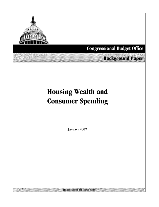 handle is hein.congrec/cbo0949 and id is 1 raw text is: B~ackgrond Paper
Housing Wealth and
Consumer Spending

January 2007


