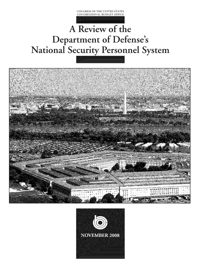 handle is hein.congrec/cbo1033 and id is 1 raw text is: CONGRESS OF THE UNITED STATES
CONGRESSIONAL BUDGET OFFICE
A Review of the
Department of Defense's
National Security Personnel System


