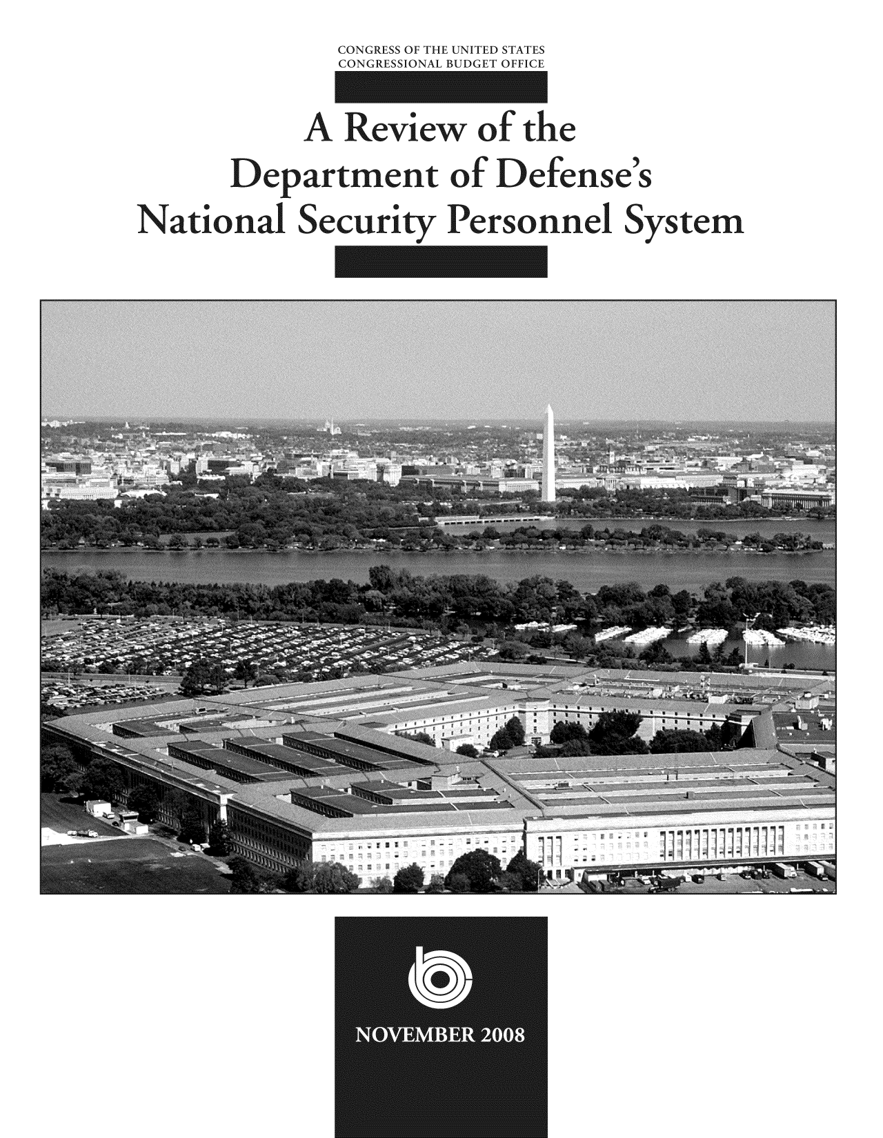 handle is hein.congrec/cbo8959 and id is 1 raw text is: CONGRESS OF THE UNITED STATES
CONGRESSIONAL BUDGET OFFICE
A Review of the
Departirent of Defense 's
National Security Personnel Systemr


