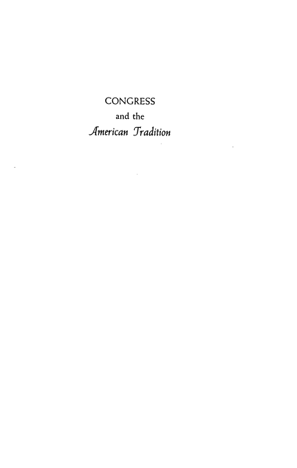 handle is hein.congrec/conamtra0001 and id is 1 raw text is: CONGRESS
and the
American -Tradition


