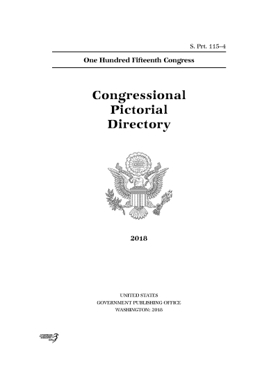 handle is hein.congrec/conpic0115 and id is 1 raw text is: 





S. Prt. 115-4


One Hundred Fifteenth Congress




  Congressional

      Pictorial

      Directory


k
   7
   /


I
A


2018


     UNITED STATES
GOVERNMENT PUBLISHING OFFICE
    WASHINGTON: 2018


