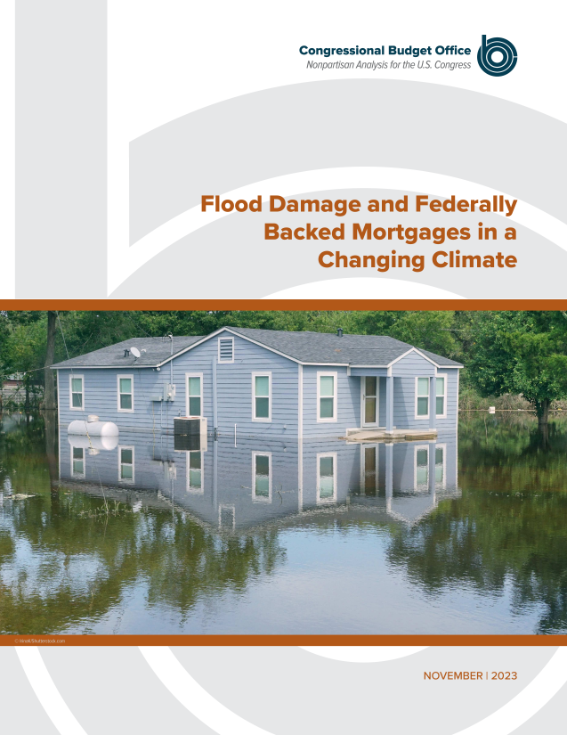 handle is hein.congrec/flddmadfl0001 and id is 1 raw text is: 
           Congressional Budget Office
           Nonpartisan Analysis for the U.S. Congress '1






Flood   Damage and Federally
       Backed Mortgages in a
             Changing Climate


NOVEMBER I 2023


