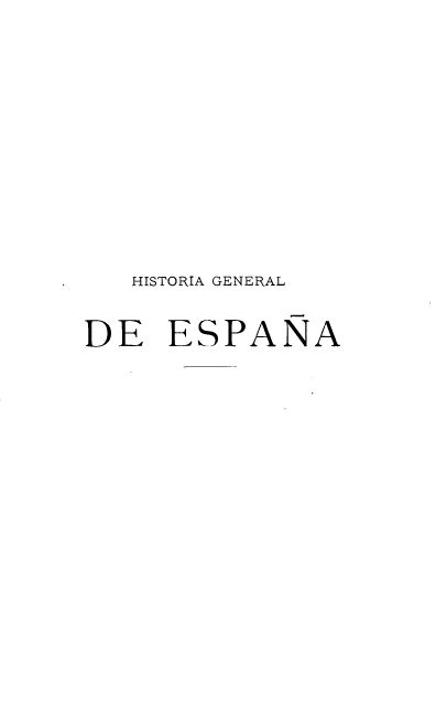 handle is hein.cow/hagldea0024 and id is 1 raw text is: HISTORIA GENERAL
DE ESPANA


