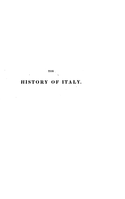 handle is hein.cow/hstyitlyf0001 and id is 1 raw text is: 
















        TIE


HISTORY OF ITALY.


