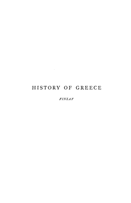 handle is hein.cow/hyogcefm0004 and id is 1 raw text is: 



















HISTORY  OF GREECE

       FINLAY


