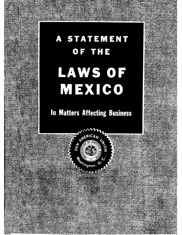 handle is hein.cow/mexmata0001 and id is 1 raw text is: A STATEMENT
OF THE
LAWS OF
MEXICO
In Matters Affecting Business


