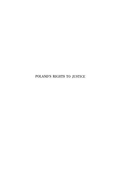 handle is hein.cow/polri0001 and id is 1 raw text is: POLAND'S RIGHTS TO JUSTICE


