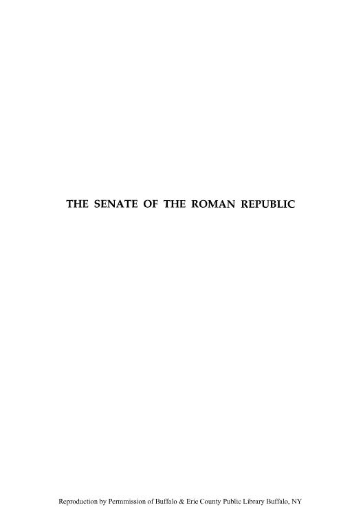 handle is hein.cow/seromr0001 and id is 1 raw text is: THE SENATE OF THE ROMAN REPUBLIC

Reproduction by Permmission of Buffalo & Erie County Public Library Buffalo, NY


