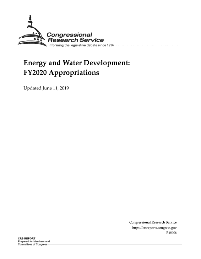 handle is hein.crs/govbabm0001 and id is 1 raw text is: 






         Congressional
         SResearch Service
 ~~~ ~Informing the legislative debate since 1914 __________________



 Energy   and   Water   Development:

 FY2020   Appropriations


Updated June 11, 2019


Congressional Research Service
https://crsreports.congress.gov
               R45708


CRS REPORT


