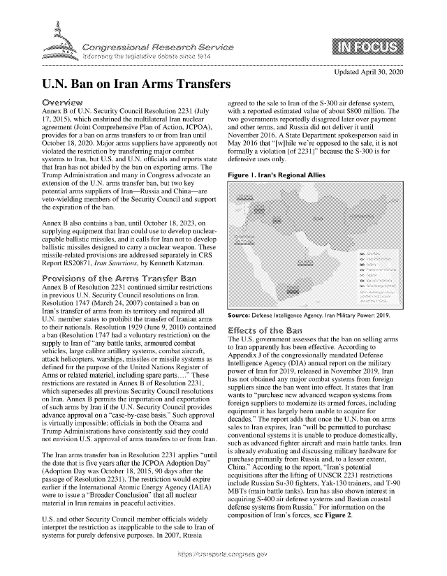 handle is hein.crs/govdaba0001 and id is 1 raw text is: 









U.N. Ban on Iran Arms Transfers


Updated April 30, 2020


Annex B of U.N. Security Council Resolution 2231 (July
17, 2015), which enshrined the multilateral Iran nuclear
agreement (Joint Comprehensive Plan of Action, JCPOA),
provides for a ban on arms transfers to or from Iran until
October 18, 2020. Major arms suppliers have apparently not
violated the restriction by transferring major combat
systems to Iran, but U.S. and U.N. officials and reports state
that Iran has not abided by the ban on exporting arms. The
Trump Administration and many in Congress advocate an
extension of the U.N. arms transfer ban, but two key
potential arms suppliers of Iran-Russia and China-are
veto-wielding members of the Security Council and support
the expiration of the ban.

Annex B also contains a ban, until October 18, 2023, on
supplying equipment that Iran could use to develop nuclear-
capable ballistic missiles, and it calls for Iran not to develop
ballistic missiles designed to carry a nuclear weapon. These
missile-related provisions are addressed separately in CRS
Report RS20871, Iran Sanctions, by Kenneth Katzman.

    Proisi-,, o   dhe Arms Transiier ~
Annex B of Resolution 2231 continued similar restrictions
in previous U.N. Security Council resolutions on Iran.
Resolution 1747 (March 24, 2007) contained a ban on
Iran's transfer of arms from its territory and required all
U.N. member states to prohibit the transfer of Iranian arms
to their nationals. Resolution 1929 (June 9, 2010) contained
a ban (Resolution 1747 had a voluntary restriction) on the
supply to Iran of any battle tanks, armoured combat
vehicles, large calibre artillery systems, combat aircraft,
attack helicopters, warships, missiles or missile systems as
defined for the purpose of the United Nations Register of
Arms or related materiel, including spare parts.... These
restrictions are restated in Annex B of Resolution 2231,
which supersedes all previous Security Council resolutions
on Iran. Annex B permits the importation and exportation
of such arms by Iran if the U.N. Security Council provides
advance approval on a case-by-case basis. Such approval
is virtually impossible; officials in both the Obama and
Trump Administrations have consistently said they could
not envision U.S. approval of arms transfers to or from Iran.

The Iran arms transfer ban in Resolution 2231 applies until
the date that is five years after the JCPOA Adoption Day
(Adoption Day was October 18, 2015, 90 days after the
passage of Resolution 2231). The restriction would expire
earlier if the International Atomic Energy Agency (IAEA)
were to issue a Broader Conclusion that all nuclear
material in Iran remains in peaceful activities.

U.S. and other Security Council member officials widely
interpret the restriction as inapplicable to the sale to Iran of
systems for purely defensive purposes. In 2007, Russia


agreed to the sale to Iran of the S-300 air defense system,
with a reported estimated value of about $800 million. The
two governments reportedly disagreed later over payment
and other terms, and Russia did not deliver it until
November 2016. A State Department spokesperson said in
May 2016 that [w]hile we're opposed to the sale, it is not
formally a violation [of 2231] because the S-300 is for
defensive uses only.

Figure I. Iran's Regional Allies


Source: Defense Intelligence Agency. Iran Military Power: 2019.

Effiects (fld a~k-,,,
The U.S. government assesses that the ban on selling arms
to Iran apparently has been effective. According to
Appendix J of the congressionally mandated Defense
Intelligence Agency (DIA) annual report on the military
power of Iran for 2019, released in November 2019, Iran
has not obtained any major combat systems from foreign
suppliers since the ban went into effect. It states that Iran
wants to purchase new advanced weapon systems from
foreign suppliers to modernize its armed forces, including
equipment it has largely been unable to acquire for
decades. The report adds that once the U.N. ban on arms
sales to Iran expires, Iran will be permitted to purchase
conventional systems it is unable to produce domestically,
such as advanced fighter aircraft and main battle tanks. Iran
is already evaluating and discussing military hardware for
purchase primarily from Russia and, to a lesser extent,
China. According to the report, Iran's potential
acquisitions after the lifting of UNSCR 2231 restrictions
include Russian Su-30 fighters, Yak-130 trainers, and T-90
MBTs (main battle tanks). Iran has also shown interest in
acquiring S-400 air defense systems and Bastian coastal
defense systems from Russia. For information on the
composition of Iran's forces, see Figure 2.


............................. .........
. . . . . . . . . . . . . . . . . . . . . . . . . . . . .
......................
. . . . . . . . . . . .
. . . . . . . . . . . . .
          . . . . . . . . . . . . . . . . . . . . . . . . . . . . . . .
. . . . . . . . . . . . . .
. . . . . . . . . . . . . .................................. . . . . . . . . . . . . . . . . . . . . . . .
     .. . . . . . . . . . . . . . . . . . . . . . . .
......................................................
......................................................
......................................................
.................  ....................................
......................................................
.............
......................................................
......................................................
......................................................
......................................................
..............
. . . . . . . . . . . . . . .
   ................................................

. . . . . . . . . . .


X.


...................................  ...........       ....
....................................  ............     ....
......................
.......................
                XX
.......................     ...
........................
       ...................
       .......... ....................
       ...........
       ...........
                     ...........
                     ...................
      .. . . . . . ..... ::X...:.: . . . . . . . . . . . . ... X.:.X.X.X.
                        .,.X.X.X.X.X
     . . . . . . . . . . . . . . . . . . . . . . . . . . .
                         .. . . . . . . . . .
     .....................................  ............
     ............... X
     . . . . . . . . . . . . . . . . . . . . . . .
     . . . . . . . . . . . . . . . . . . . . . . X-:-X.X.,.X.
     . ................................ ......
        . . . . . . . . . . . . . . . . . . . . . . . . . . . . .
        ...............................
......  ................................
......  ................................
......  ................................
......  ................................
......  ................................
......  ................................
....... ................................
....... ................................
....... ...................................


