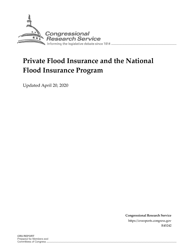 handle is hein.crs/govdagt0001 and id is 1 raw text is: 














Private Flood Insurance and the National

Flood Insurance Program



Updated April 20, 2020


Congressional Research Service
https://crsreports.congress.gov
               R45242


3'* R EP 0R


