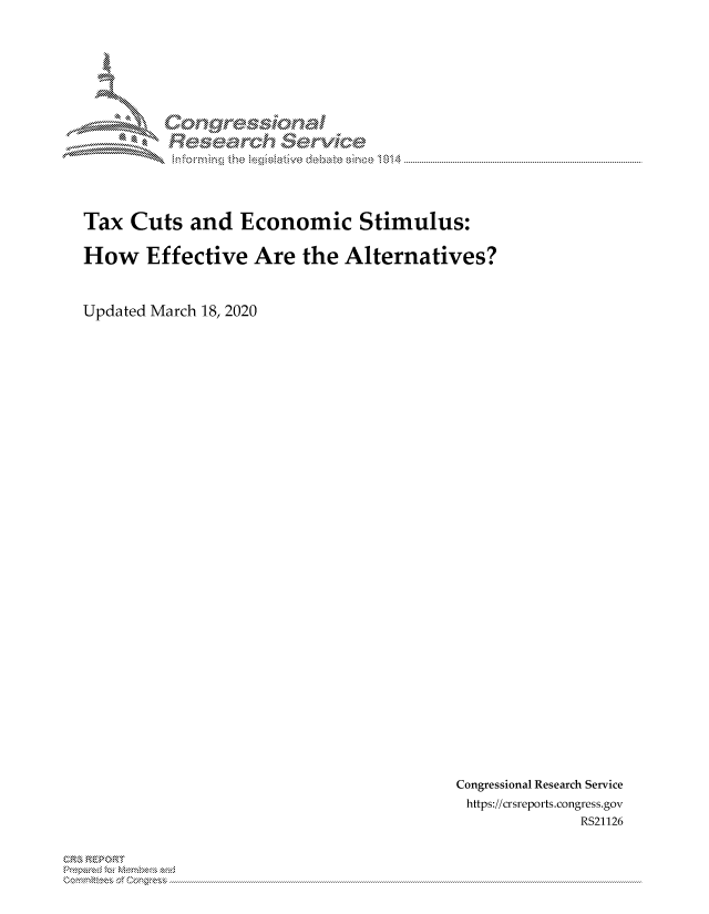 handle is hein.crs/govdalp0001 and id is 1 raw text is: 




IX'

     on           aa

              gyre-sq,


Tax Cuts and Economic Stimulus:

How Effective Are the Alternatives?



Updated March 18, 2020


Congressional Research Service
https://crsreports.congress.gov
             RS21126


3'* R EP 0R


