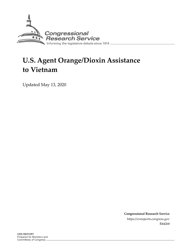 handle is hein.crs/govdaom0001 and id is 1 raw text is: 





         uorngr-msonal
           Tesarch  ervfkce




U.S. Agent Orange/Dioxin Assistance

to Vietnam


Updated May 13, 2020


Congressional Research Service
https://crsreports.congress.gov
              R44268


CR,, ,k REPOR'T



