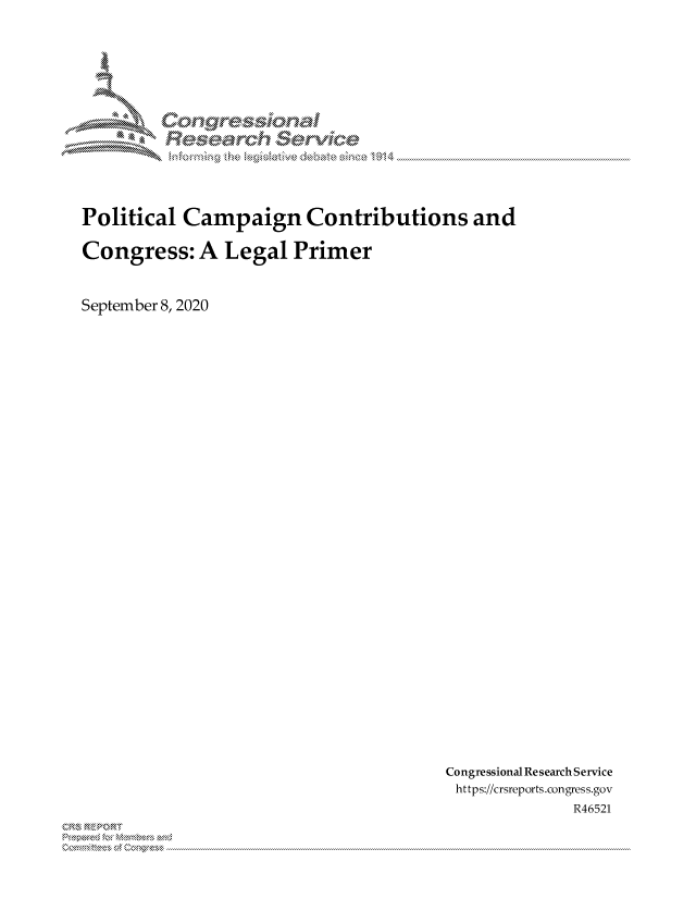handle is hein.crs/govdbud0001 and id is 1 raw text is: 















Political Campaign Contributions and

Congress: A Legal Primer



September 8, 2020


Congressional Research Service
https://crsreports.congress.gov
              R46521


xn, 'x . .....


