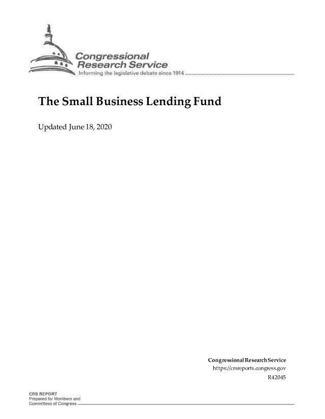 handle is hein.crs/govdkyx0001 and id is 1 raw text is: 















The Small Business Lending Fund



Updated June 18, 2020


Congressional Research Service
https://crsreports.congress.gov
                R42045


0  ME.Z IRT


