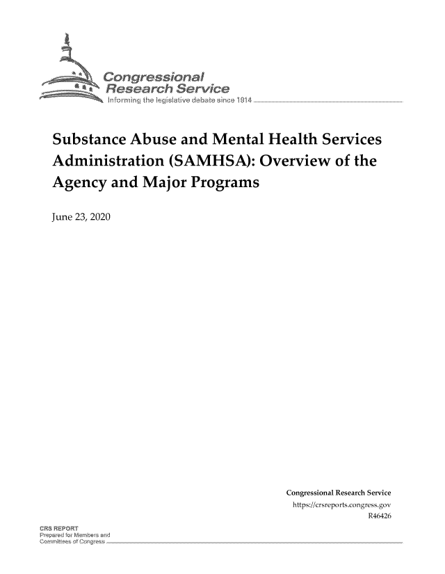 handle is hein.crs/govdmzw0001 and id is 1 raw text is: 








       -           Se




Substance Abuse and Mental Health Services

Administration (SAMHSA): Overview of the

Agency and Major Programs


June 23, 2020


Congressional Research Service
https://crsreports.congress.gov
             R46426


CRS REPORT
         . .....................................................................................................................................................................................................................


