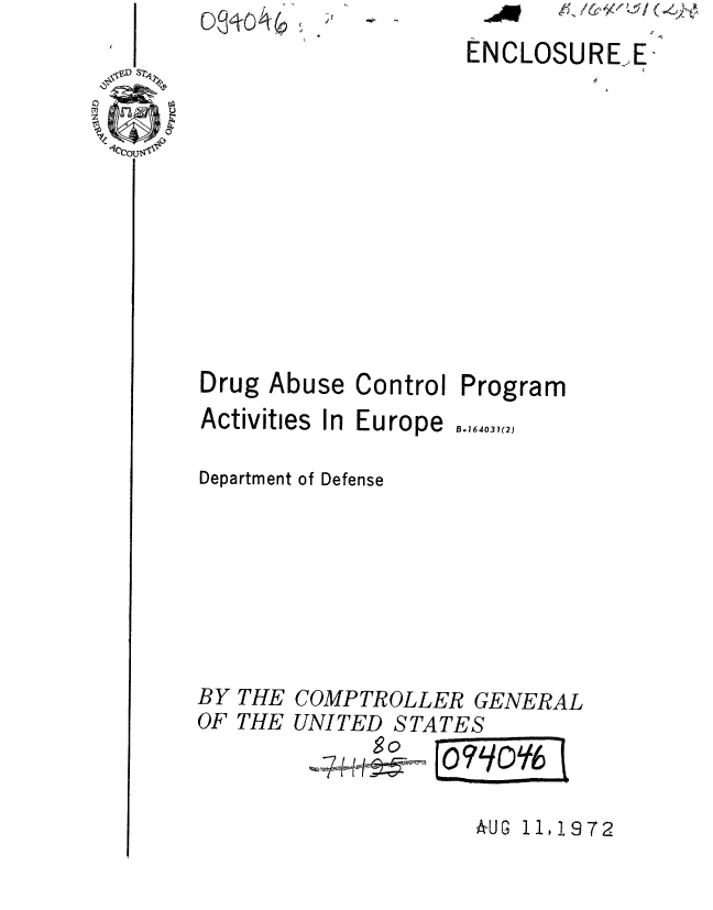 handle is hein.gao/gaobaaevm0001 and id is 1 raw text is: o~oA~


ENCLOSURE E-


Drug Abuse Control Program


Activities


In Europe


Department of Defense






BY THE COMPTROLLER GENERAL
OF THE UNITED STATES
        ~ 1 s9of


A-UG 11o1972


B.16403 1(2)


